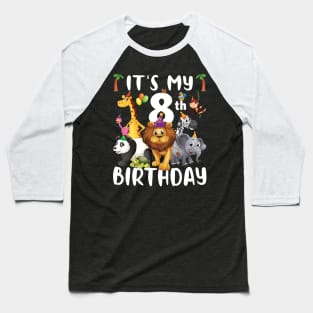 Its My 8th Birthday Safari Jungle Animals Lover 8th Birthday Baseball T-Shirt